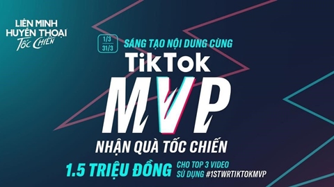 Liên Minh Huyền Thoại: Tốc Chiến Việt Nam ra mắt sự kiện 'Sáng tạo nội dung WR Tiktok MVP'